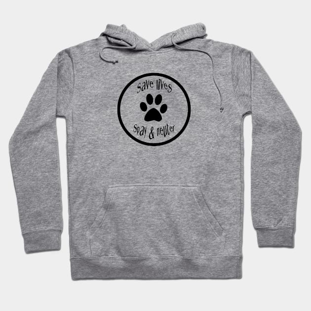 SAVE LIVES. SPAY & NEUTER Hoodie by almosthome